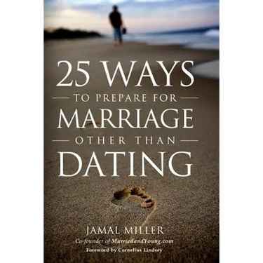 25 Ways to Prepare for Marriage Other than Dating