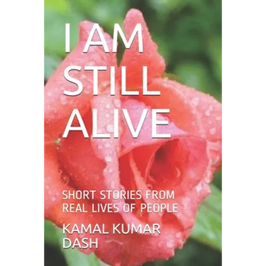 I Am Still Alive: Short Stories from Real Lives of People