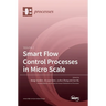 Smart Flow Control Processes in Micro Scale