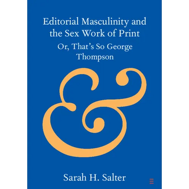 Editorial Masculinity and the Sex Work of Print