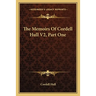 The Memoirs Of Cordell Hull V2, Part One