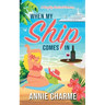 When My Ship Comes In: A Naughty Nautical Romance