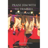 Praise Him with the Trimbrel and Dance: Praise Dance 101