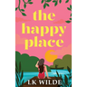 The Happy Place: A charming and uplifting second-chance romcom