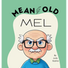 Mean Old Mel