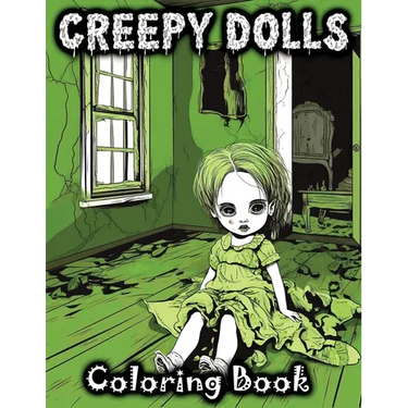 Creepy Dolls: Coloring Book Featuring Spooky Illustrations of Scary Grayscale Dolls in Various Horror Styles for Fans with a Taste for the Eerie and C