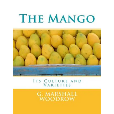 The Mango: Its Culture and Varieties