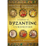 Cabinet of Byzantine Curiosities: Strange Tales and Surprising Facts from History's Most Orthodox Empire