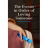The Events in Order of Loving Someone