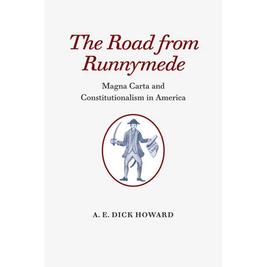 The Road from Runnymede: Magna Carta and Constitutionalism in America