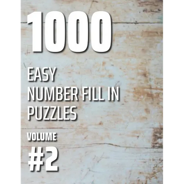 1000 Easy Number Fill In Puzzles Volume #2