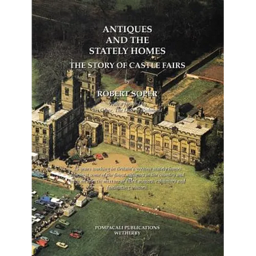 Antiques and the Stately Homes: The Story of Castle Fairs
