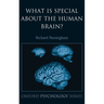 What Is Special about the Human Brain?