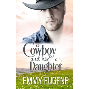 A Cowboy and his Daughter: A Johnson Brothers Novel