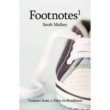 Footnotes: Lessons from a Baby-In-Residence