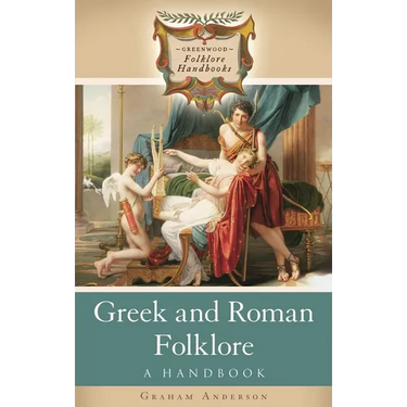 Greek and Roman Folklore: A Handbook