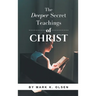 The Deeper Secret Teachings of Christ