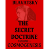 The Secret Doctrine Volume 1: Cosmogenesis