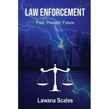 Law Enforcement: "Past, Present, Future"