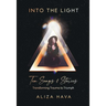 Into the Light: Ten Songs & Stories Transforming Trauma to Triumph (Color Edition)
