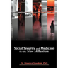 Social Security and Medicare for the New Millenium