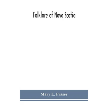 Folklore Of Nova Scotia