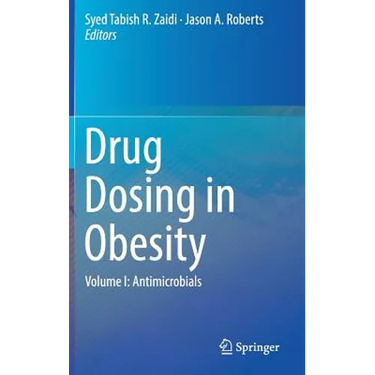 Drug Dosing in Obesity: Volume I: Antimicrobials