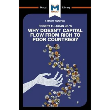 An Analysis of Robert E. Lucas Jr.'s Why Doesn't Capital Flow from Rich to Poor Countries?