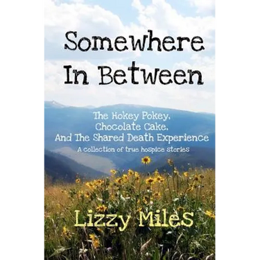 Somewhere In Between: The Hokey Pokey, Chocolate Cake, and The Shared Death Experience