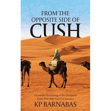 From The Opposite Side of Cush: A Concise Retracing of the Diaspora From The Holy Land to Soudan