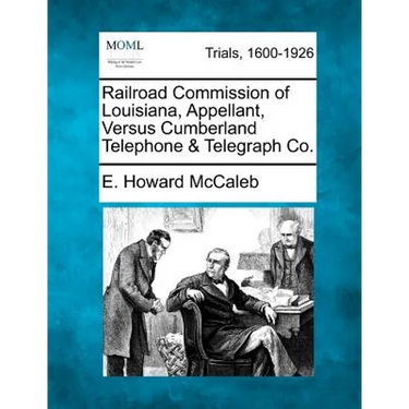 Railroad Commission of Louisiana, Appellant, Versus Cumberland Telephone & Telegraph Co.
