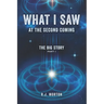 What I Saw At The Second Coming: The Big Story