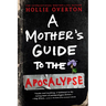 A Mother's Guide to the Apocalypse