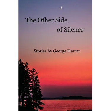 The Other Side of Silence Stories by George Harrar