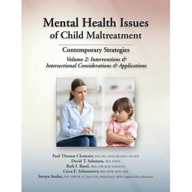 Mental Health Issues of Child Maltreatment: Contemporary Strategies, Volume 2: Contemporary Strategies, Volume 2: Contemporary Strategies, Volume 2