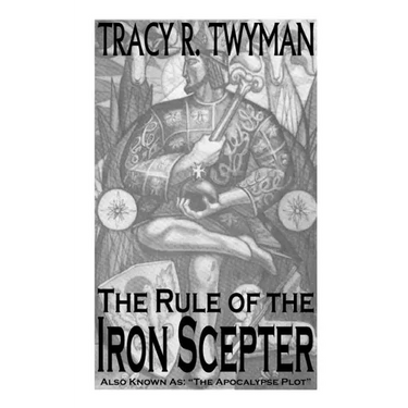 The Rule of the Iron Scepter: Also Known As: "The Apocalypse Plot"