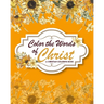 Color The Words Of Christ (A Christian Coloring Book): Bible Verse Coloring Books