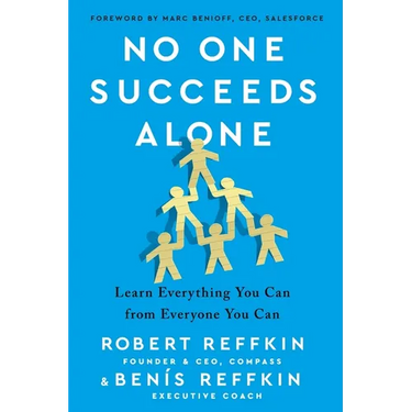 No One Succeeds Alone: Learn Everything You Can from Everyone You Can