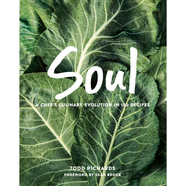 Soul: A Chef's Culinary Evolution in 150 Recipes