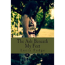 The Ash Beneath My Feet