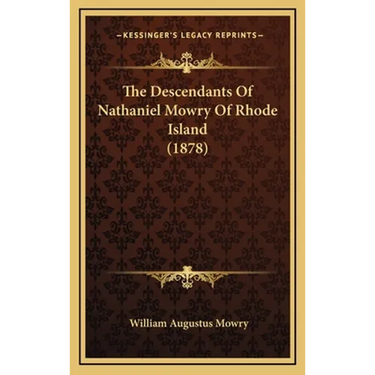 The Descendants of Nathaniel Mowry of Rhode Island (1878)