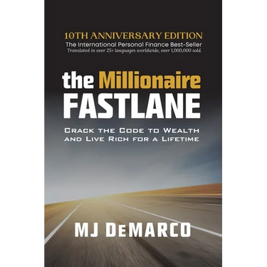 The Millionaire Fastlane: Crack the Code to Wealth and Live Rich for a Lifetime!