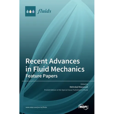 Recent Advances in Fluid Mechanics: Feature Papers