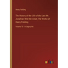 The History of the Life of the Late Mr. Jonathan Wild the Great; The Works Of Henry Fielding: Volume 10 - in large print