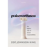 Praiseworthiness: The Lighter Side of Moral Responsibility