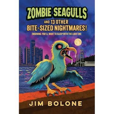 Zombie Seagulls: And 13 Other Bite-sized Nightmares