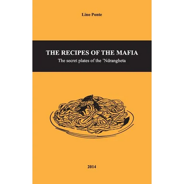 The Recipes of the Mafia: The secret plates of the 'Ndrangheta