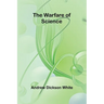 The Warfare of Science