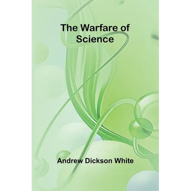 The Warfare of Science