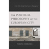 The Political Philosophy of the European City: From Polis, Through City-State, to Megalopolis?